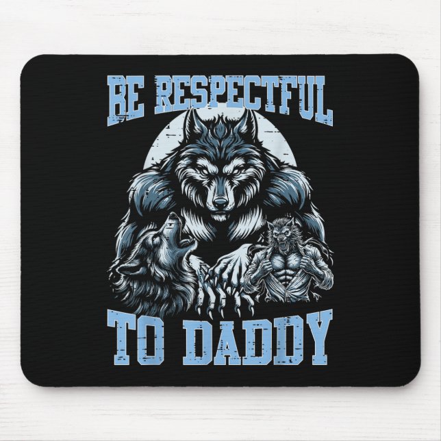 Alpha Wolf sei respektvoll gegenüber Daddy Funny M Mousepad (Vorne)
