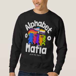 Alphabet Mafia Lgbtq Pride Sounds Gay I'm in F Sweatshirt
