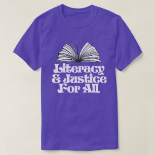 Alphabetisierung und Gerechtigkeit für alle T-Shirt