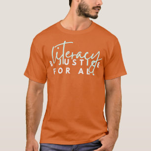 Alphabetisierung und Gerechtigkeit für alle T-Shirt