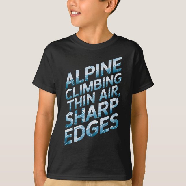 Alpine Climbing Thin Air Sharp Edges  T-Shirt (Vorderseite)