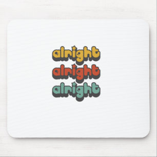 ALRIGHT-ALRIGHT-ALRIGHT-HIPPY-STAR MOUSEPAD