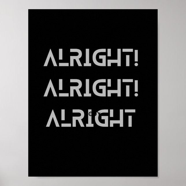 Alright Alright Alright Poster (Vorne)
