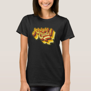 Alright Cants, Hallo, schön, dich zu sehen, Howdy, T-Shirt