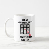 Als Archäologe finde ich immer eine Lösung-Tasse