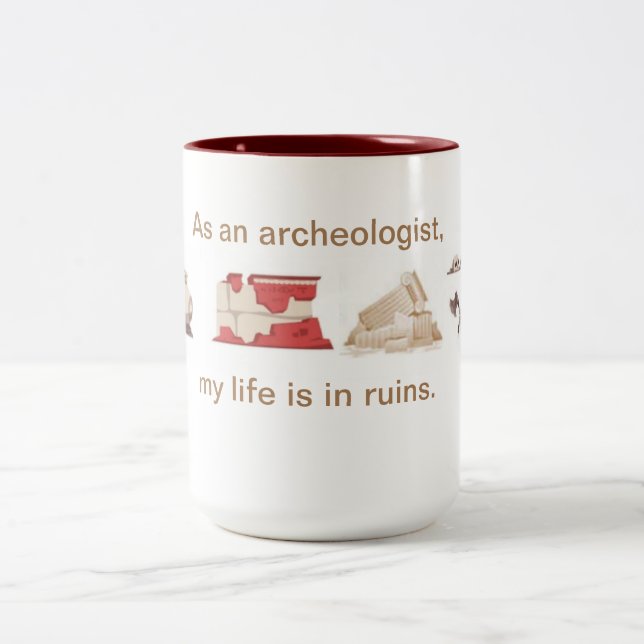Als Archäologe ist mein Leben in Ruinen. Zweifarbige Tasse (Mittel)