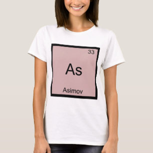 Als - Asimov Lustiges Chemie-Element-Symbol-T-Shir T-Shirt
