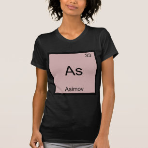 Als - Asimov Lustiges Chemie-Element-Symbol-T-Shir T-Shirt