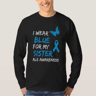 Als Bewusstsein trage ich Blau für meine Schwester T-Shirt