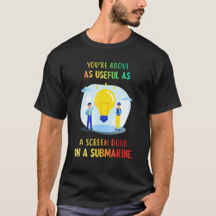 Als Bildschirmtür auf einem Unterseeboot T-Shirt