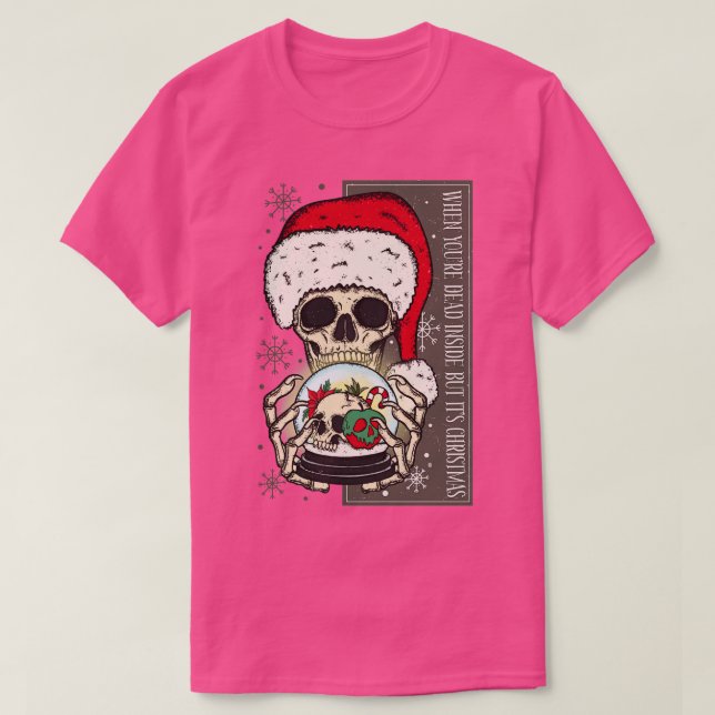 Als du im Inneren aber zu Weihnachten starben 1 T-Shirt (Design vorne)