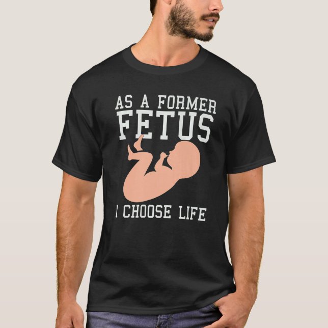 Als ehemaliger Fötus wähle ich Life Conservative P T-Shirt (Vorderseite)