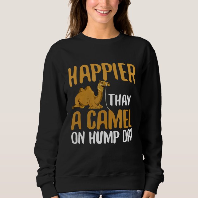 Als ein Kamel am Höckertag Sweatshirt (Vorderseite)