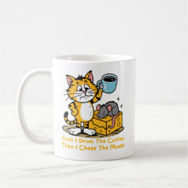 Als Erstes trinke ich den Kaffee-Funny Cat-Maus-Ka Kaffeetasse