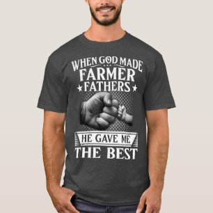 Als Gott Bauer Väter machte, gab er mir das beste T-Shirt