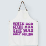 Als Gott den Menschen schuf, war sie nur ein Witzb Schürze<br><div class="desc">Als Gott den Menschen schuf,  war sie nur ein Witzbold</div>