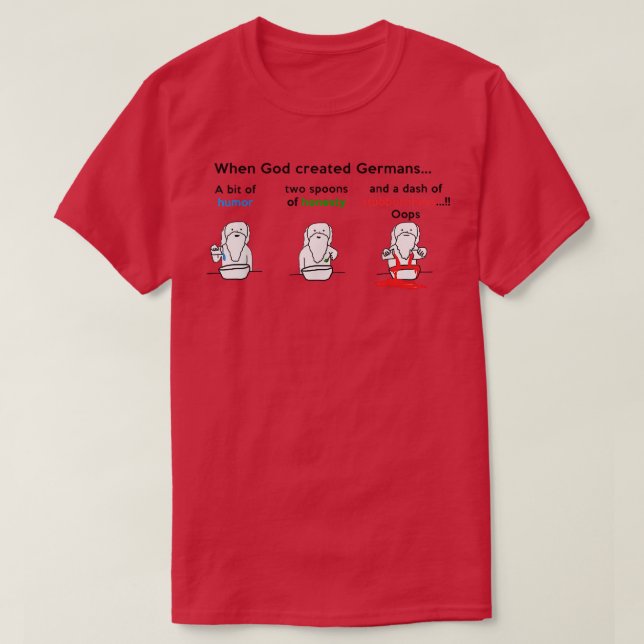 Als Gott die Deutschen schuf, ein bisschen Spaß T-Shirt (Design vorne)