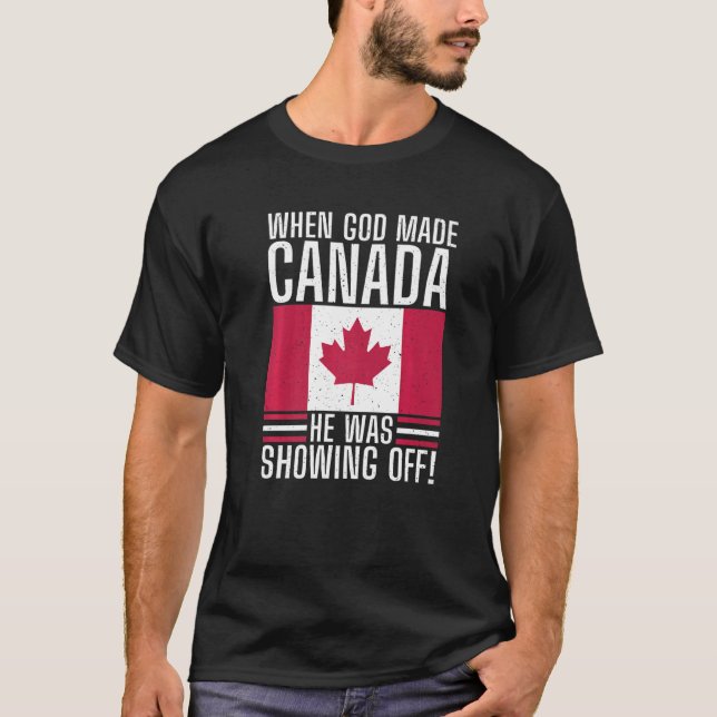 Als Gott Kanada machte, zeigte er Kanada T-Shirt (Vorderseite)