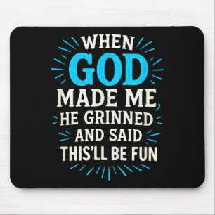 Als Gott mich erschuf - Christlicher Humor  Mousepad