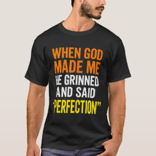 Als Gott mich erschuf - Christlicher Humor, Sarkas T-Shirt