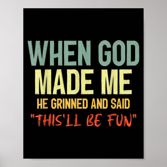 Als Gott mich erschuf, grinste und sagte, das wird Poster (Vorne)