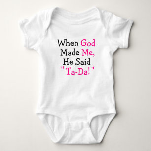 Als Gott mich gemacht hat, sagte er: "Ta-Da!" Baby Strampler