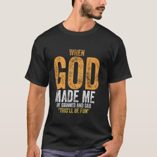 Als Gott mich lustig machte Zitat Das wird Spaß ma T-Shirt