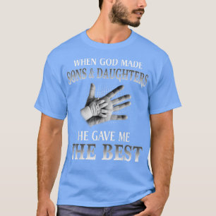 Als Gott Söhne und Töchter machte, gab er mir das T-Shirt