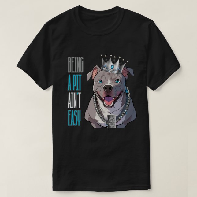 Als Grube (Pimp) ist nicht einfach Pitbull Funny D T-Shirt (Design vorne)
