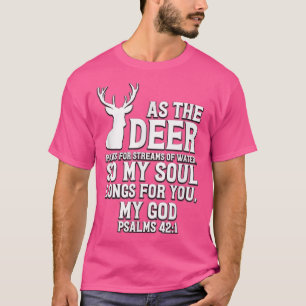 Als Hirschhose für Wasserläufe Psalm 421 T-Shirt