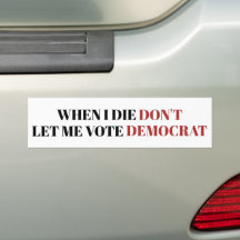 Als ich Die, Ließ ich nicht für Demokrat Funny Tru