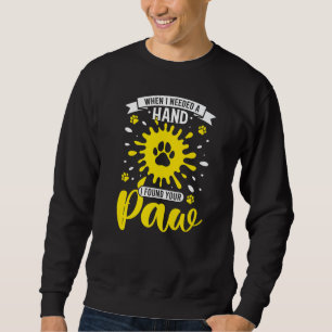 Als ich eine Hand brauchte Pfote Haushalt Haustier Sweatshirt