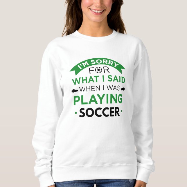 Als ich Fußball spielte Sweatshirt (Vorderseite)
