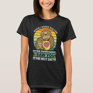 Als ich Gott um Taucherbestrafung Faultier Anima b T-Shirt