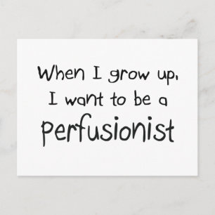 Als ich groß bin, wollte ich Perfusionist zu werde Postkarte
