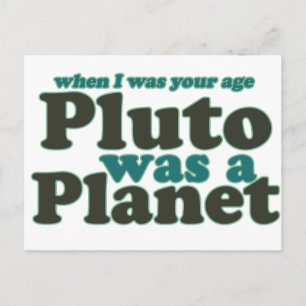 Als ich in deinem Alter war Pluto ein Planet Postkarte