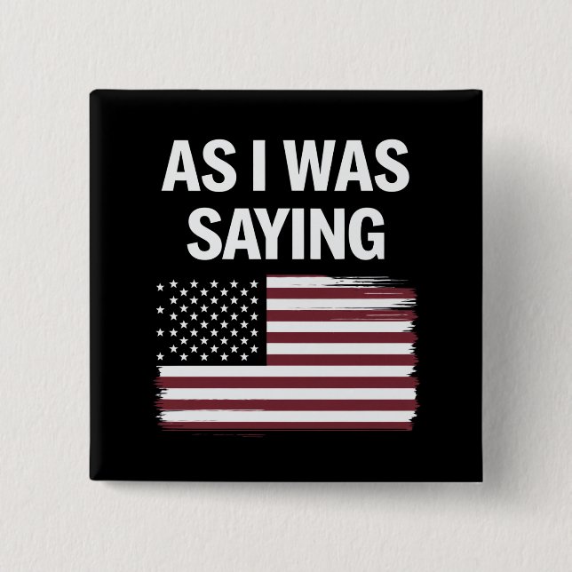 Als ich Sprichwort lustige politische Trump 2024 Button (Vorderseite)