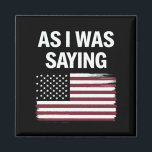 Als ich Sprichwort lustige politische Trump 2024 Magnet<br><div class="desc">Als ich Sprichwort lustige politische Trump-Wahlen 2024</div>
