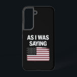 Als ich Sprichwort lustige politische Trump 2024 Samsung Galaxy Hülle<br><div class="desc">Als ich Sprichwort lustige politische Trump-Wahlen 2024</div>