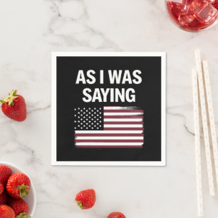 Als ich Sprichwort lustige politische Trump 2024 Serviette