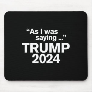 Als ich Sprichwort Trump 2024 für Präsident 1 war Mousepad