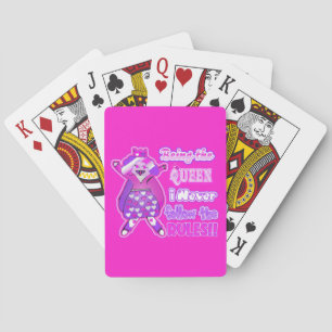 Als Königin befolge ich nie die Regeln Spielkarten