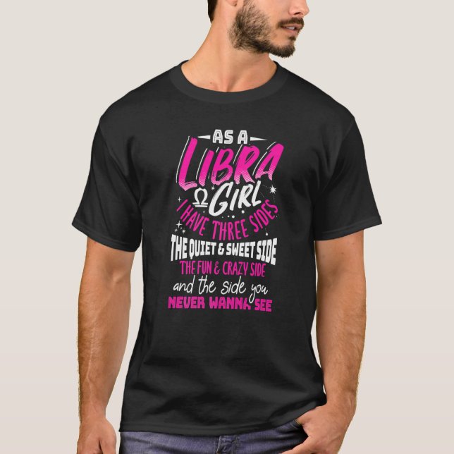 Als Libra-Mädchen habe ich drei Seiten Zodiac-Zeic T-Shirt (Vorderseite)