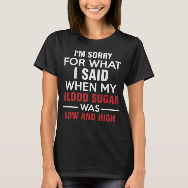 Als mein Blutzucker niedrig und hoch war T-Shirt (Vorderseite)