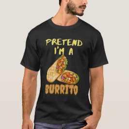 als ob er ein Burrito wäre T-Shirt