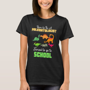 Als Paläontologe geboren, zur Schule gezwungen  Di T-Shirt