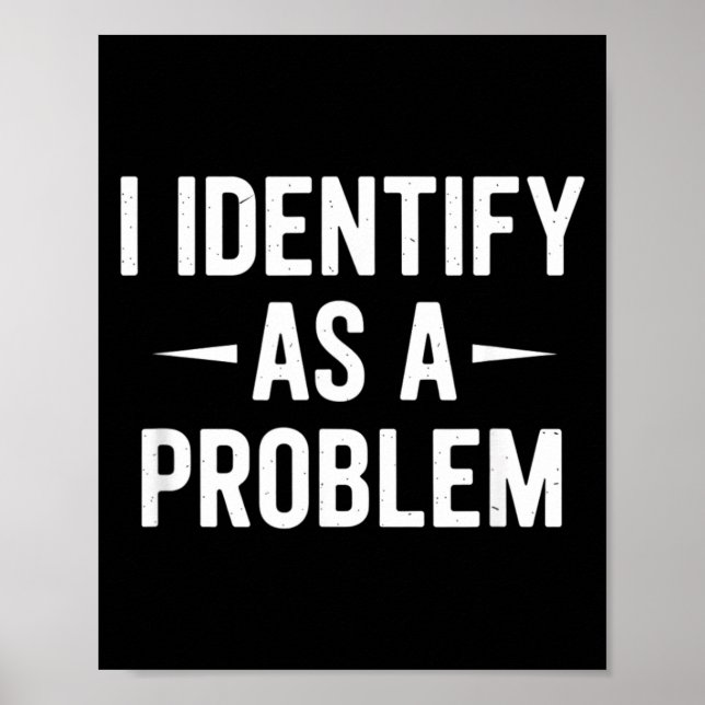 Als Problem identifizieren Lustiger Humor Witz Sar Poster (Vorne)