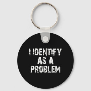 Als Problem Identifizieren Lustiger Spruch Unruhes Schlüsselanhänger