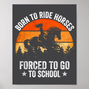 Als Reiten Geboren Zwang Zum Schulbesuch Lustiges Poster