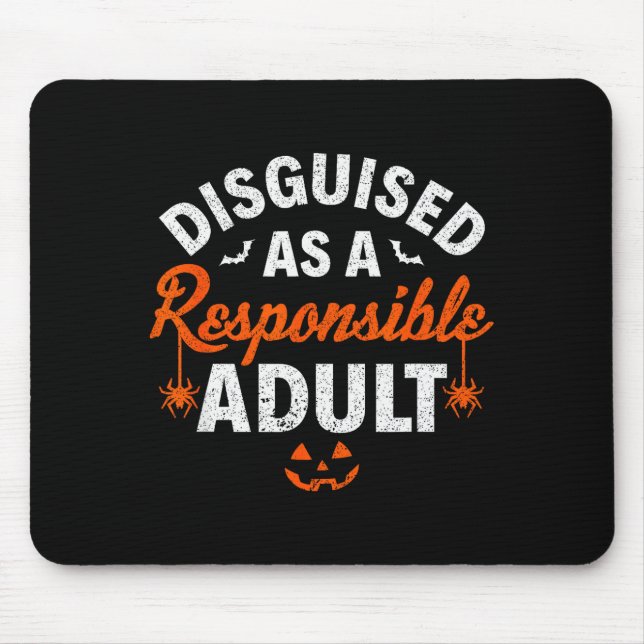 Als verantwortungsvoller Erwachsener verkleidet an Mousepad (Vorne)